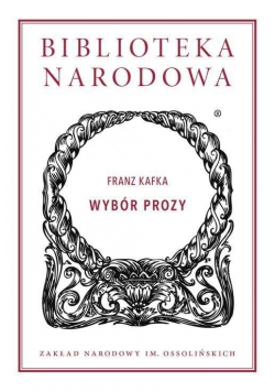 Franz Kafka. Wybór prozy