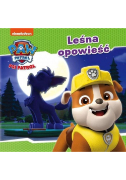 Psi Patrol. Leśna opowieść