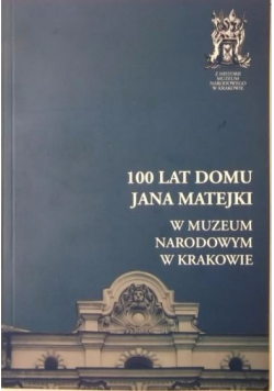 100 lat domu Jana Matejki