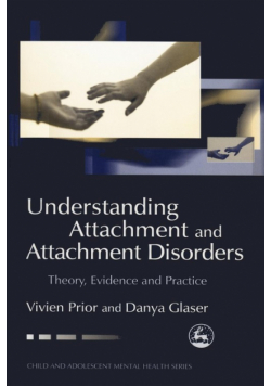 Understanding Attachment and Attachment Disorders