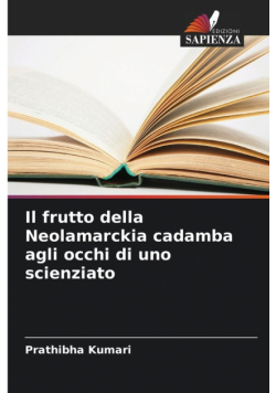 Il frutto della Neolamarckia cadamba agli occhi di uno scienziato