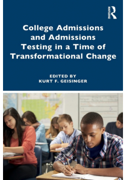 College Admissions and Admissions Testing in a Time of Transformational Change