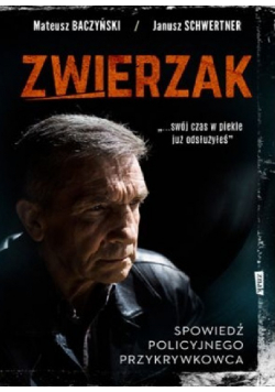Zwierzak Spowiedź policyjnego przykrywkowca