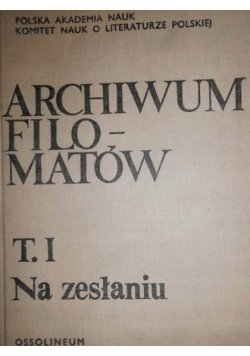 Archiwum Filomatów T I Na zesłaniu
