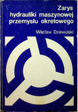 Zarys hydrauliki maszynowej przemysłu okrętowego