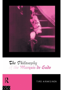 The Philosophy of the Marquis de Sade