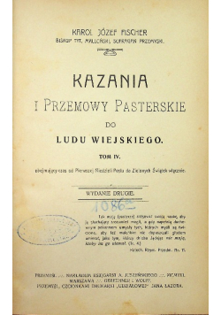 Kazania i przemowy pasterskie do ludu wiejskiego Tom IV 1908 r.