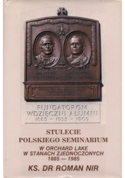 Stulecie Polskiego Seminarium w Orchard Lake w Stanach Zjednoczonych 1885 - 1985