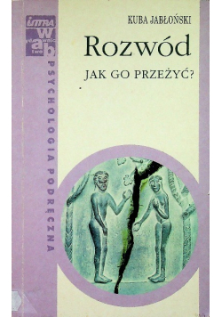 Rozwód. Jak go przeżyć?