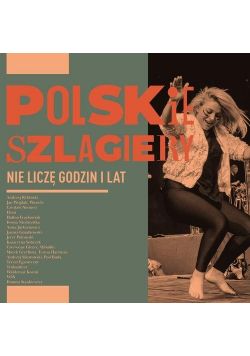Polskie szlagiery: Nie liczę godzin i lat CD