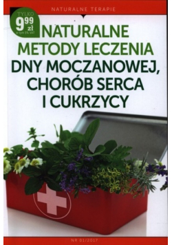 Naturalne metody leczenia dny moczanowej chorób serca i cukrzycy