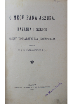 O męce Pana Jezusa kazania i szkice 1912 r.