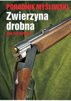 Poradnik Myśliwski Zwierzyna Drobna