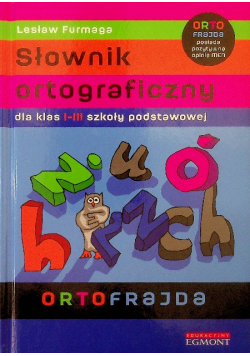 Słownik ortograficzny dla klas I do III szkoły podstawowej