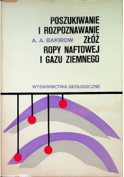 Poszukiwanie i rozpoznawanie złóż ropy naftowej i gazu ziemnego