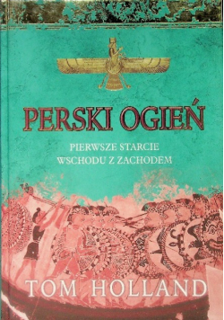 Perski Ogień Pierwsze  starcie wschodu z zachodem