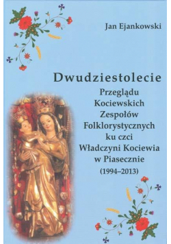 Dwudziestolecie przeglądu kociewskich zespołów
