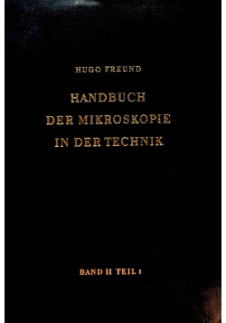 Handbuch der mikroskopie in der technik Band II Teil 1