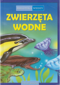 Biblioteka wiedzy Zwierzęta wodne
