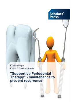"Supportive Periodontal Therapy" - maintenance to prevent recurrence