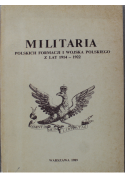 Militaria Polskich formacji i wojska polskiego z lat 1914 do 1922