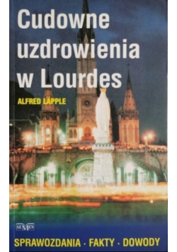 Cudowne uzdrowienia w Lourdes