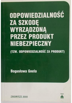 Odpowiedzialność za szkodę wyrządzoną przez produkt niebezpieczny