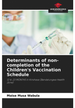 Determinants of non-completion of the Children's Vaccination Schedule
