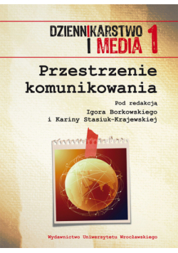 Dziennikarstwo i Media 1 Przestrzenie komunikowania