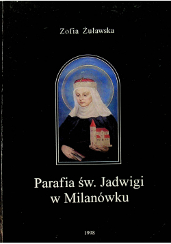 Parafia św Jadwigi w Milanówku + AUTOGRAF Żuławska