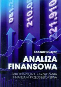 Analiza finansowa jako narzędzie zarządzania finansami przedsiębiorstwa