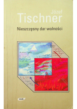 Nieszczęsny dar wolności