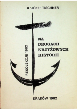 Na drogach krzyżowych historii