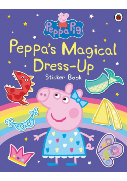 Peppa Pig: Peppa’s Magical Dress-Up Sticker Book