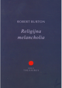 Burton Robert - Religijna melancholia