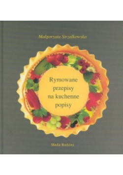 Rymowane przepisy na kuchenne popisy