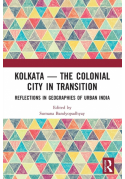 Kolkata - The Colonial City in Transition