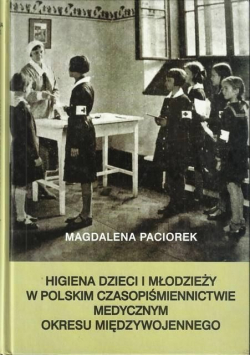 Higiena dzieci i młodzieży w polskim czasopiśmiennictwie medycznym okresu międzywojennego