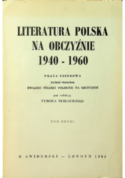 Literatura Polska na obczyźnie 1940-1960 Tom 2