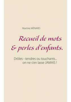Recueil de mots & perles d'enfants.