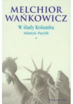 W ślady Kolumba Atlantyk Pacyfik Tom 1