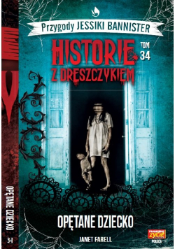 Historie z dreszczykiem J.Bannister Tom 34 Opętane dziecko