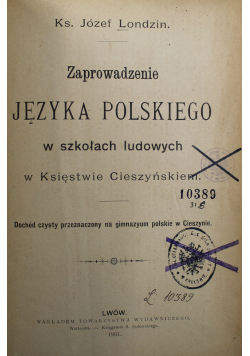 Zaprowadzenie języka polskiego w szkołach ludowych w Księstwie Cieszyńskiem 1901 r