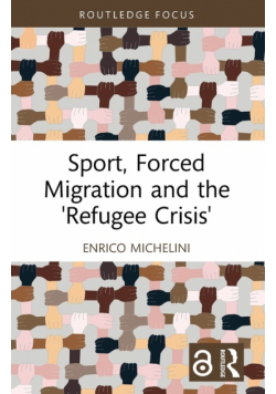 Sport, Forced Migration and the 'Refugee Crisis'