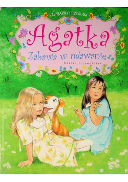 Agatka Zabawa w udawanie