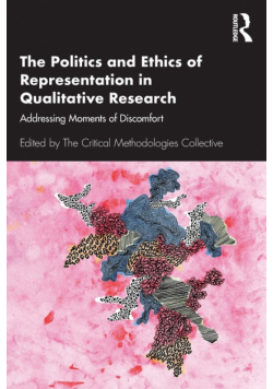 The Politics and Ethics of Representation in Qualitative Research