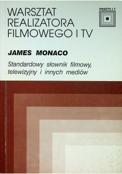 Warsztat realizatora filmowego i TV Standardowy słownik filmowy