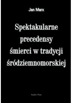 Spektakularne precedensy śmierci w tradycji śródziemnomorskiej
