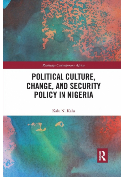 Political Culture, Change, and Security Policy in Nigeria