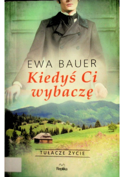 Kiedyś ci wybaczę